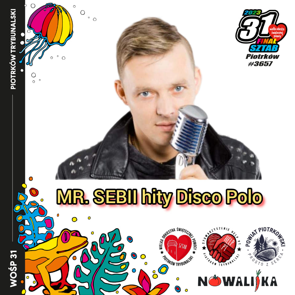 Kolorowa grafika przedstawiająca logo Powiat Piotrkowski Prosto z serca oraz logo Piotrkowskiego Sztabu Wielkiej Orkiestry Świątecznej Pomocy #3657. Zdjęcie mężczyzny Mr Sebii hity disco polo.