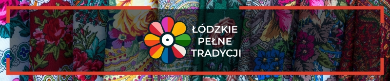 Kolorowy baner z napisem Łódzkie pełne tradycji